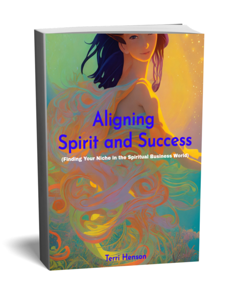 Aligning Spirit and Success: (Finding Your Niche in the Spiritual Business World)