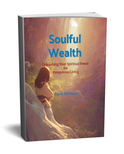 Soulful Wealth: Unleashing Your Spiritual Power for Prosperous Living
