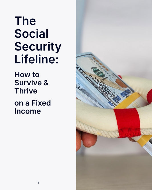 The Social Security Lifeline: How to Survive & Thrive on a Fixed Income